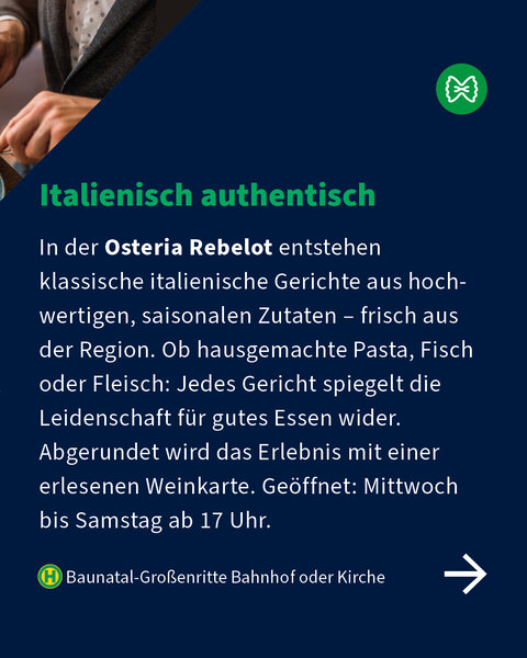 Text über die Osteria Rebelot in Baunatal mit italienischer Küche aus regionalen, saisonalen Zutaten und erlesener Weinkarte.